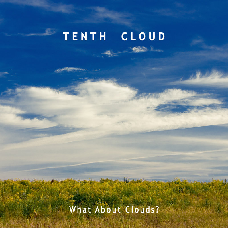 Tenth Cloud - What About Clouds?
