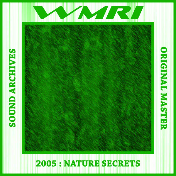 WMRI - Sound Archives 2003-2006: CD06 - Nature Secrets