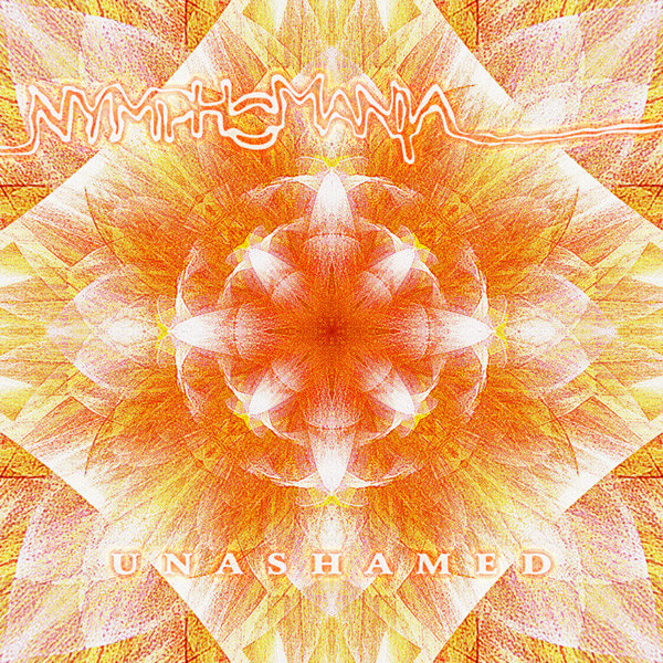 Nymphomania - Unashamed