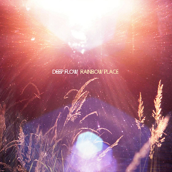Deep Flow - In Psychedelic Shine @ 'Rainbow Place' album (deep flow, ed7)