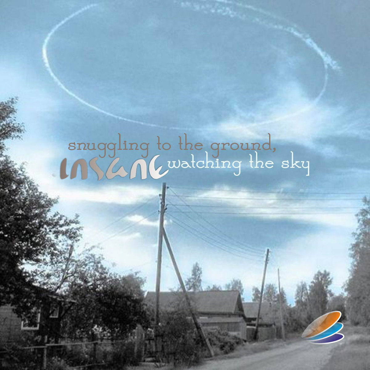 Insane - Snuggling To The Ground, Watching The Sky